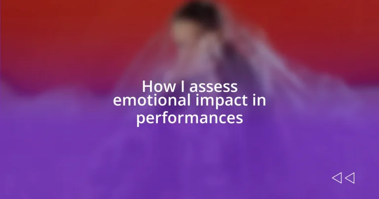 How I assess emotional impact in performances