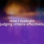 How I evaluate judging criteria effectively