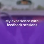 My experience with feedback sessions