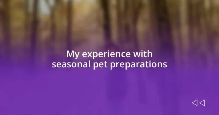 My experience with seasonal pet preparations