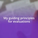 My guiding principles for evaluations