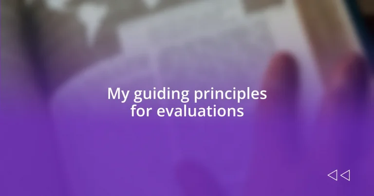 My guiding principles for evaluations