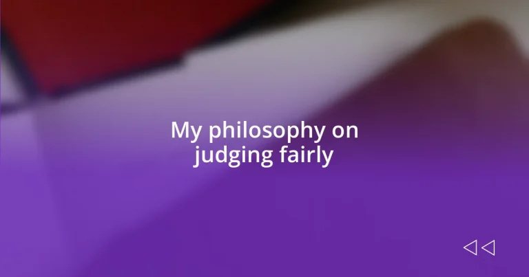 My philosophy on judging fairly