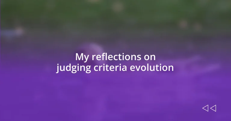 My reflections on judging criteria evolution