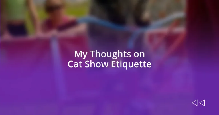 My Thoughts on Cat Show Etiquette