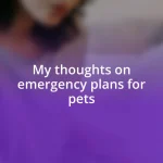 My thoughts on emergency plans for pets