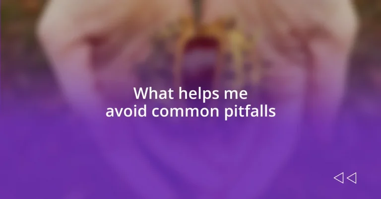 What helps me avoid common pitfalls