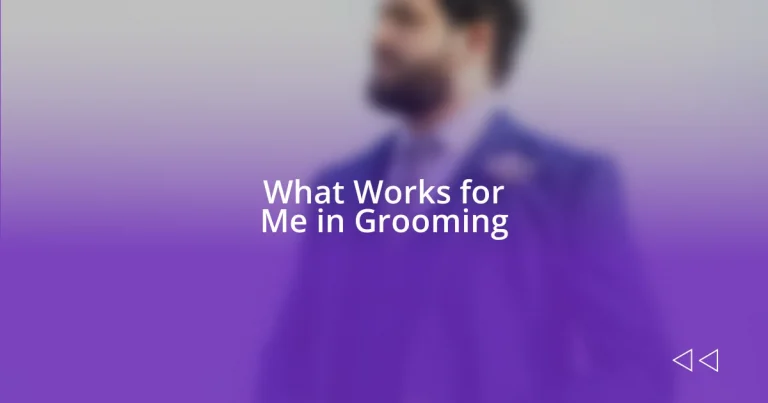 What Works for Me in Grooming