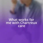 What works for me with Chartreux care