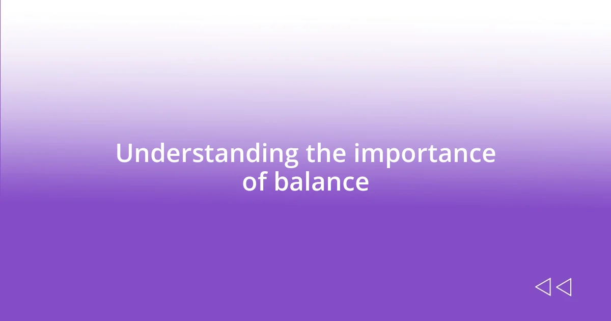 Understanding the importance of balance