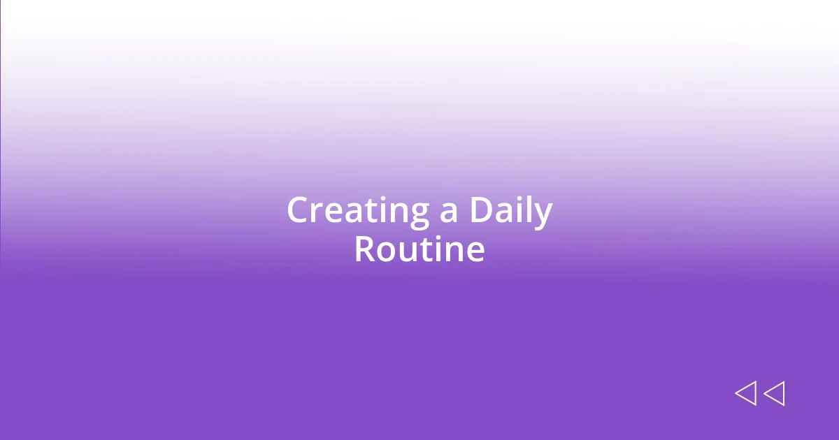 Creating a Daily Routine