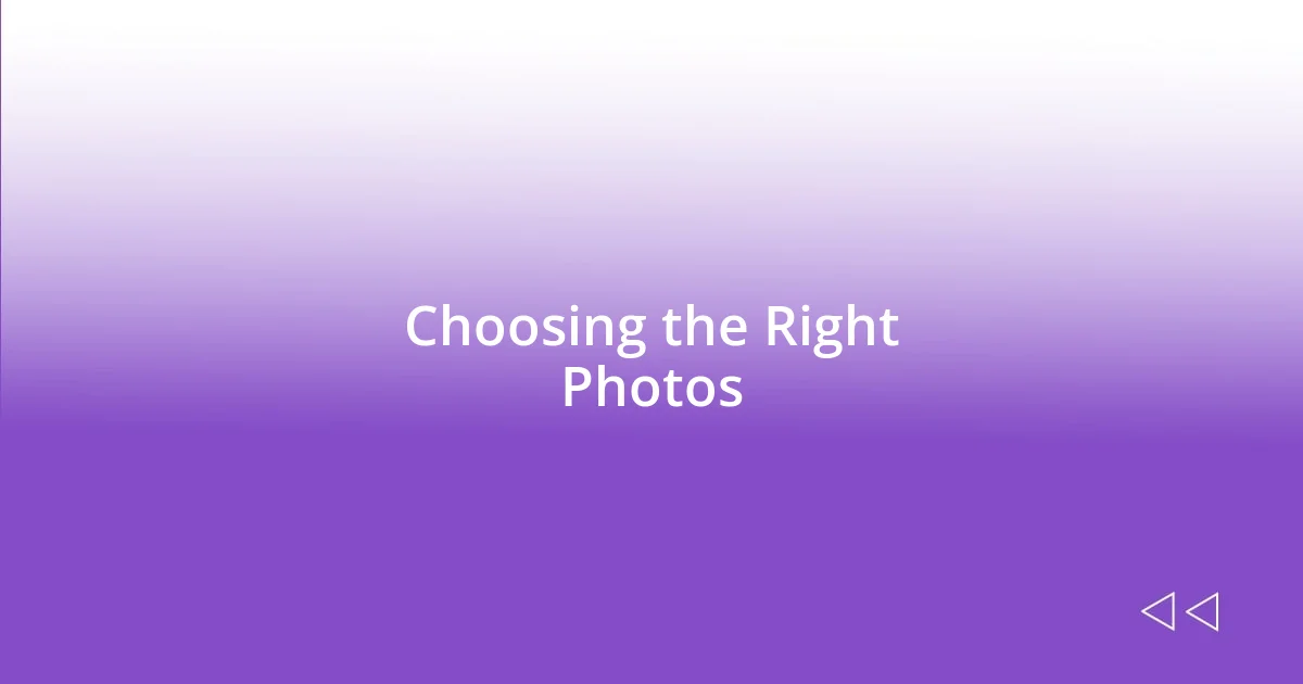 Choosing the Right Photos