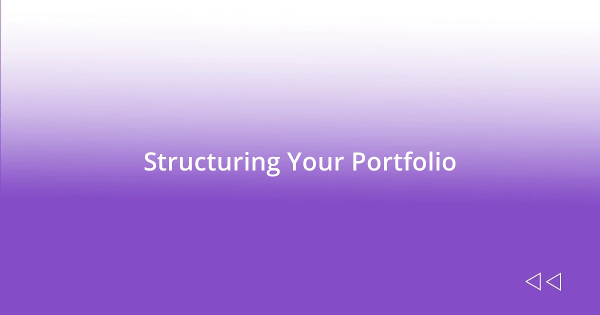 Structuring Your Portfolio