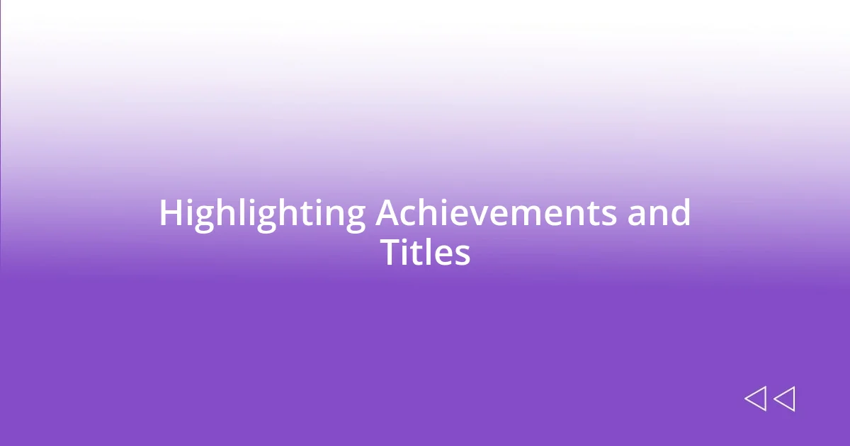 Highlighting Achievements and Titles