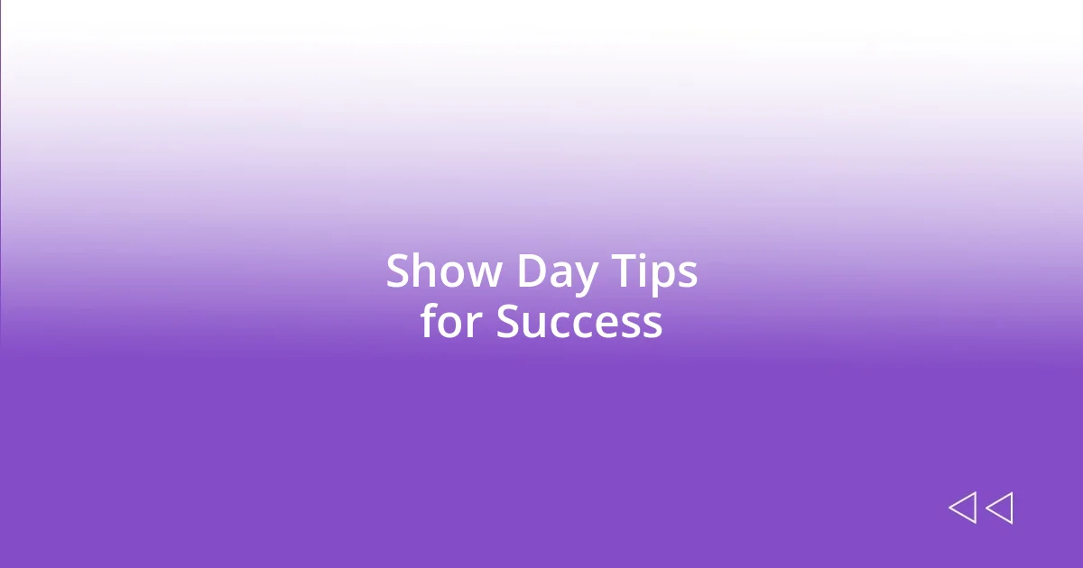 Show Day Tips for Success