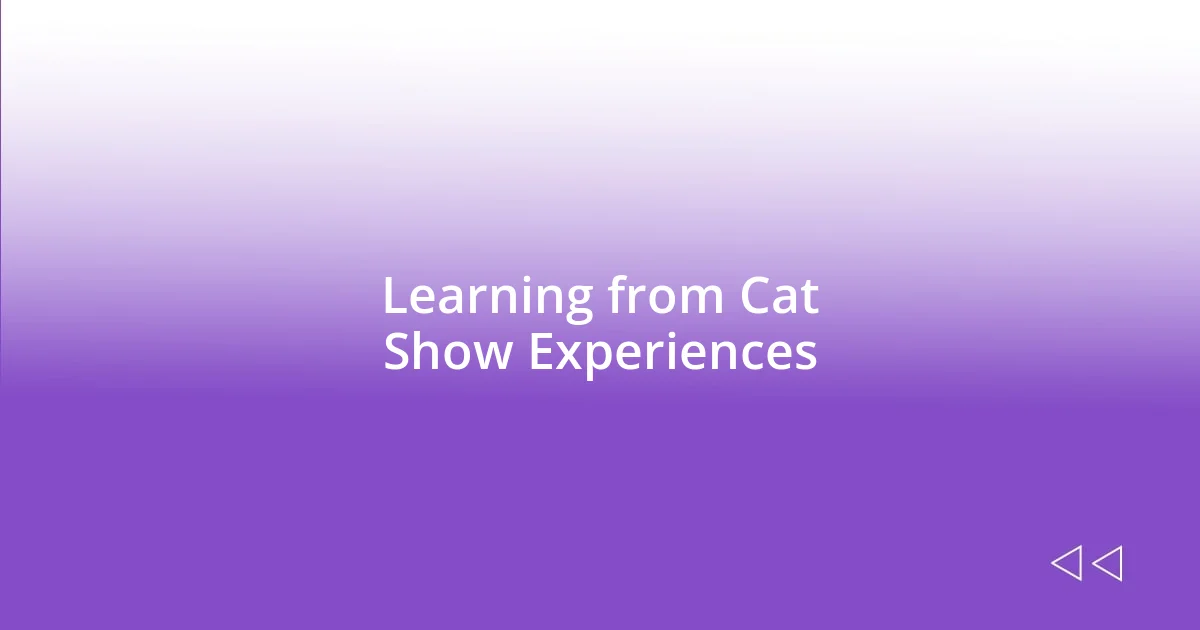 Learning from Cat Show Experiences