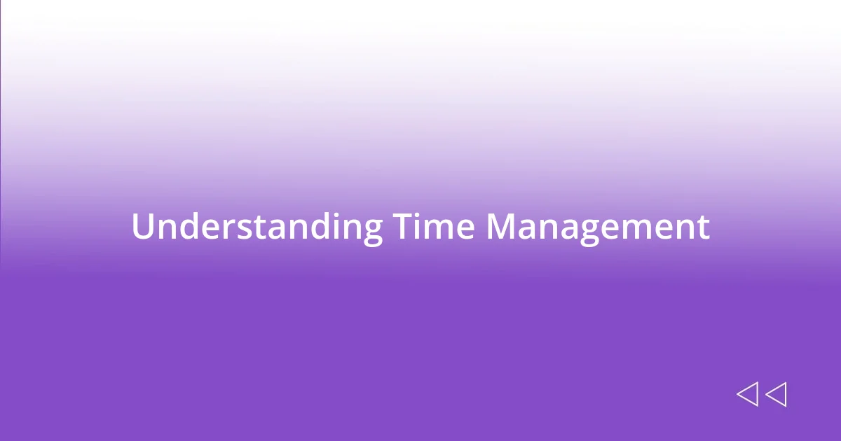 Understanding Time Management