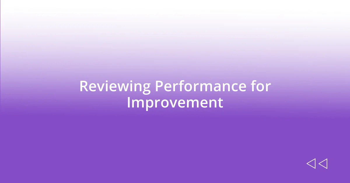 Reviewing Performance for Improvement