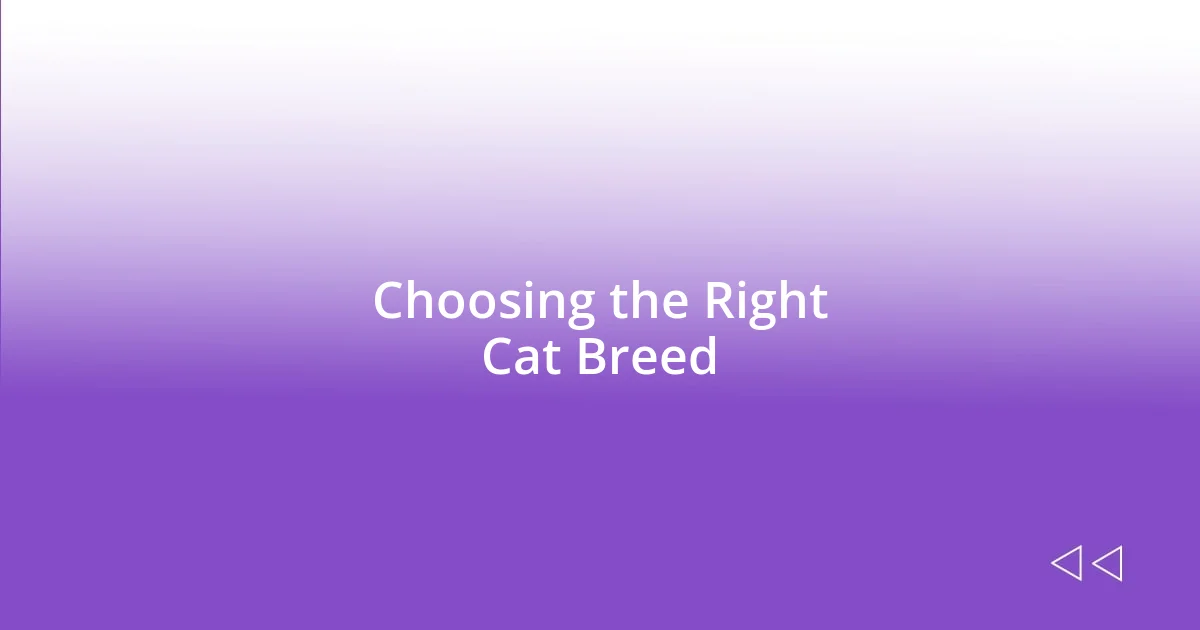 Choosing the Right Cat Breed