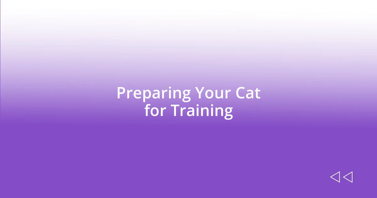 Preparing Your Cat for Training