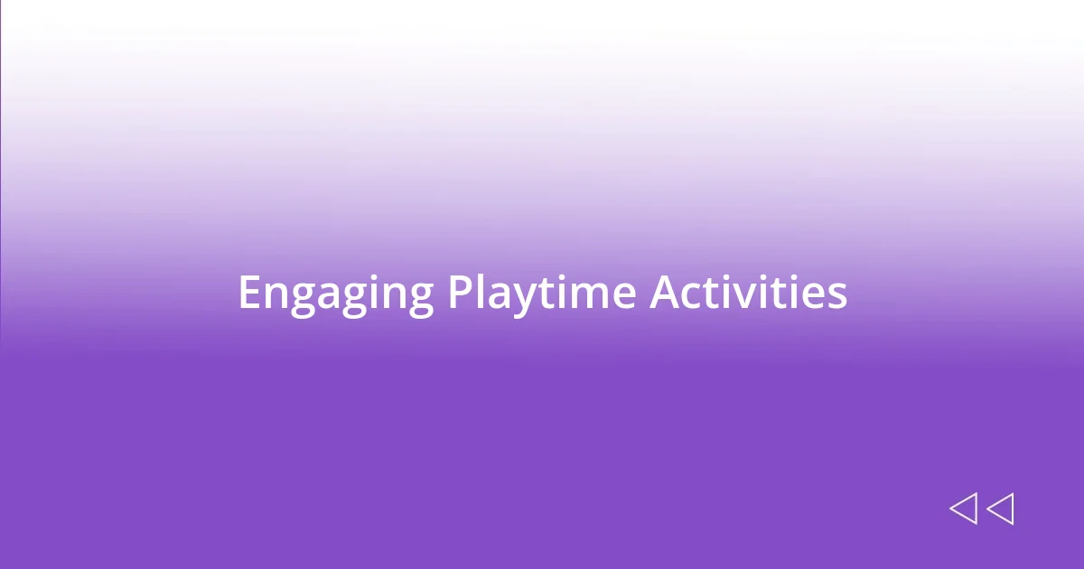 Engaging Playtime Activities