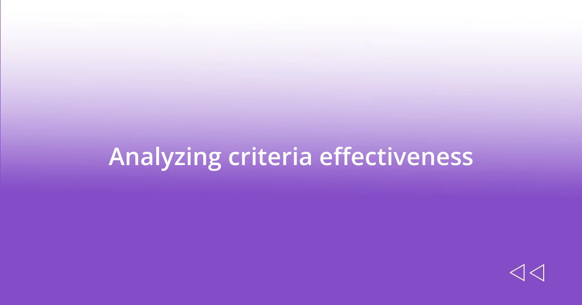 Analyzing criteria effectiveness