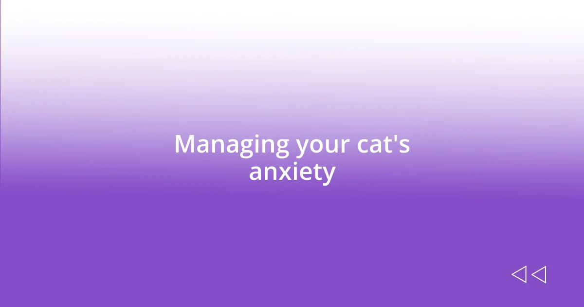 Managing your cat