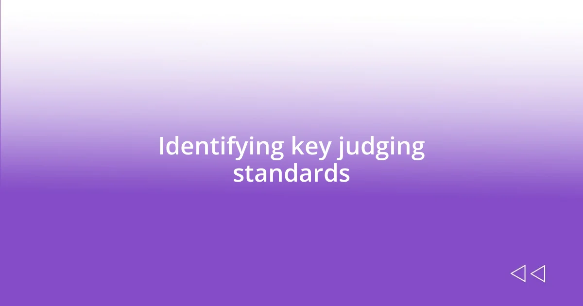 Identifying key judging standards