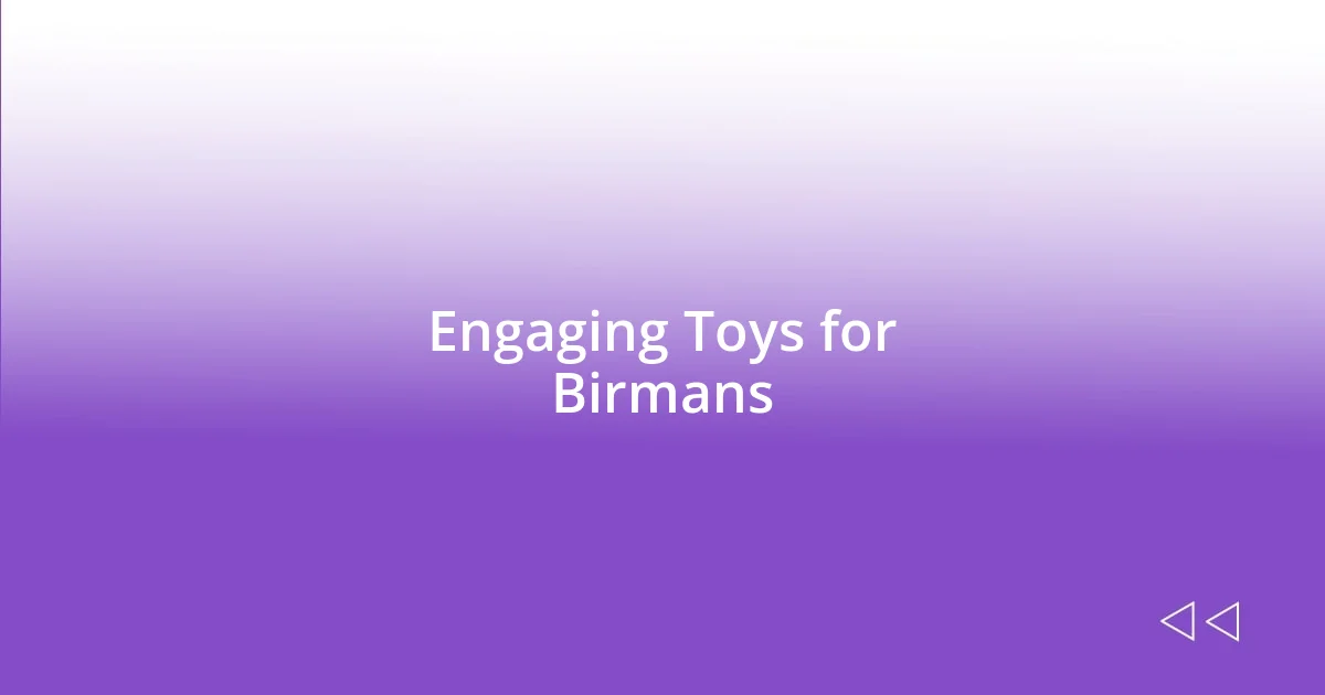 Engaging Toys for Birmans