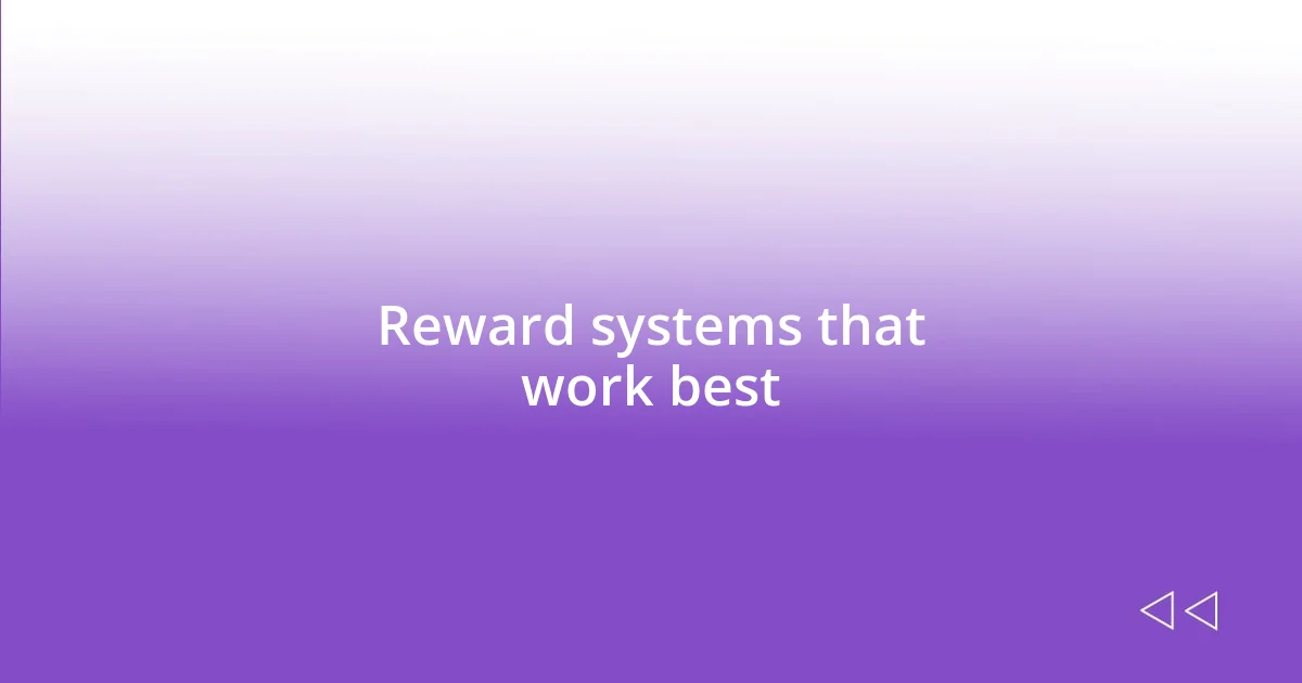 Reward systems that work best