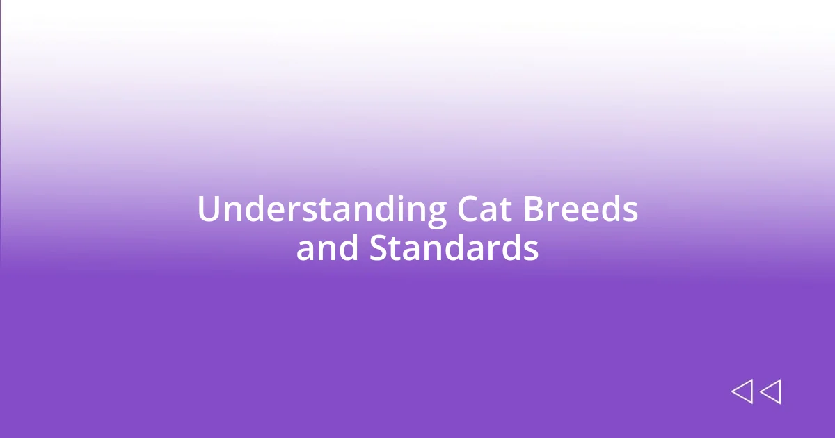 Understanding Cat Breeds and Standards