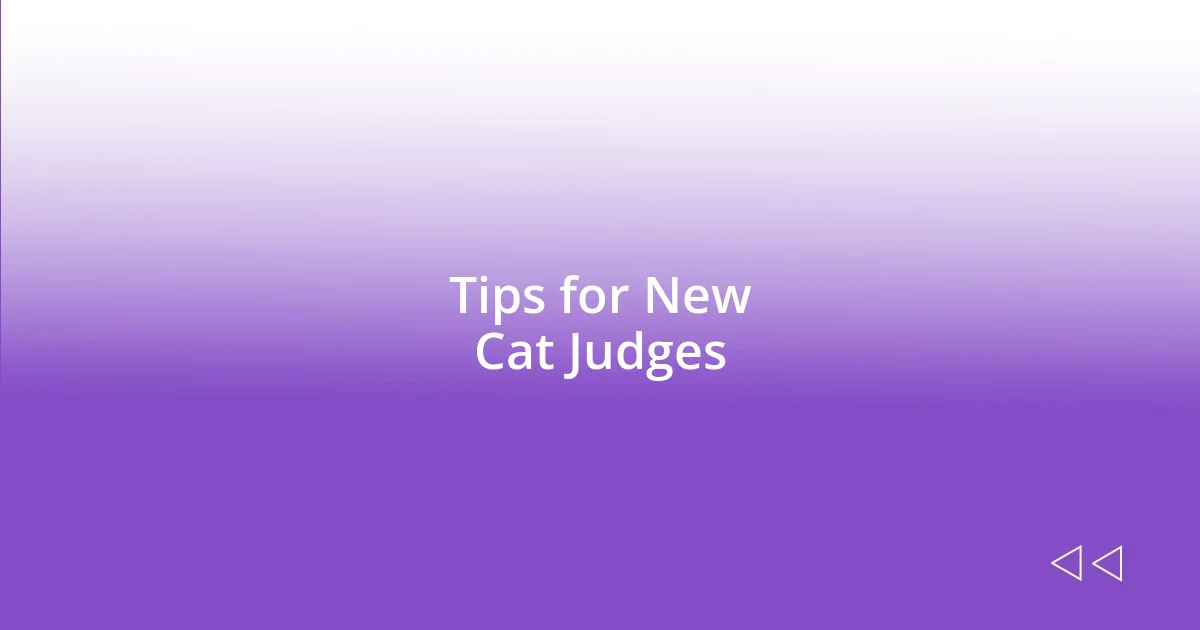 Tips for New Cat Judges