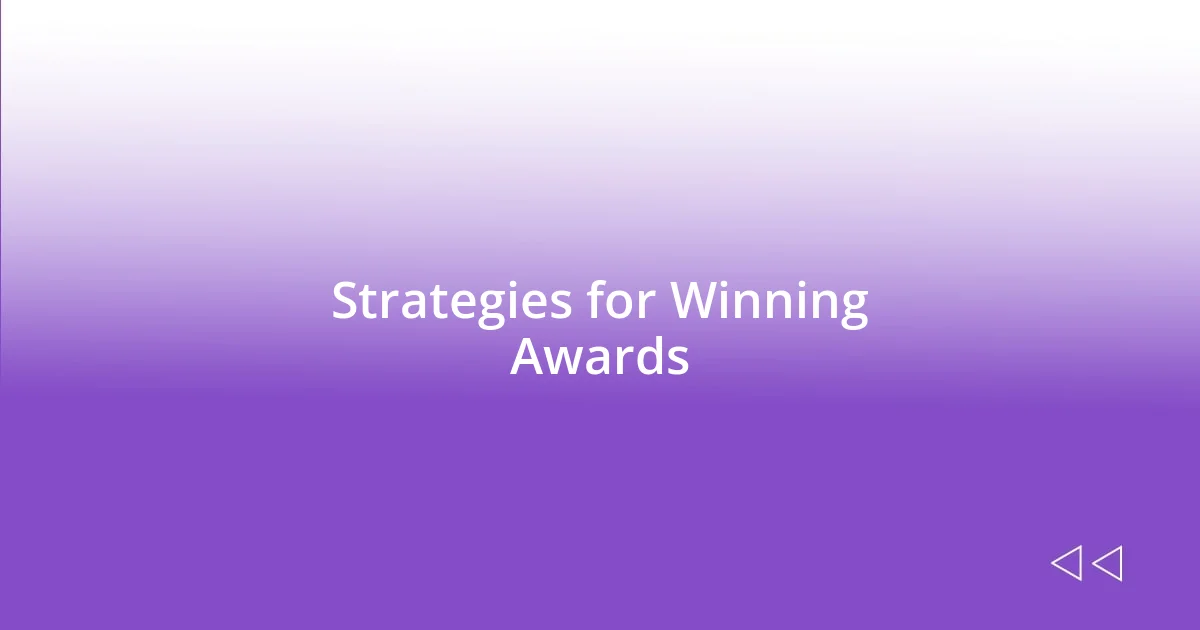 Strategies for Winning Awards