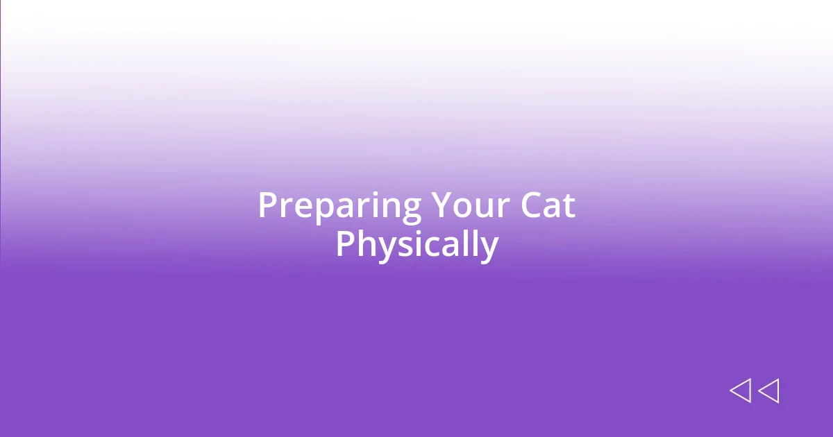 Preparing Your Cat Physically