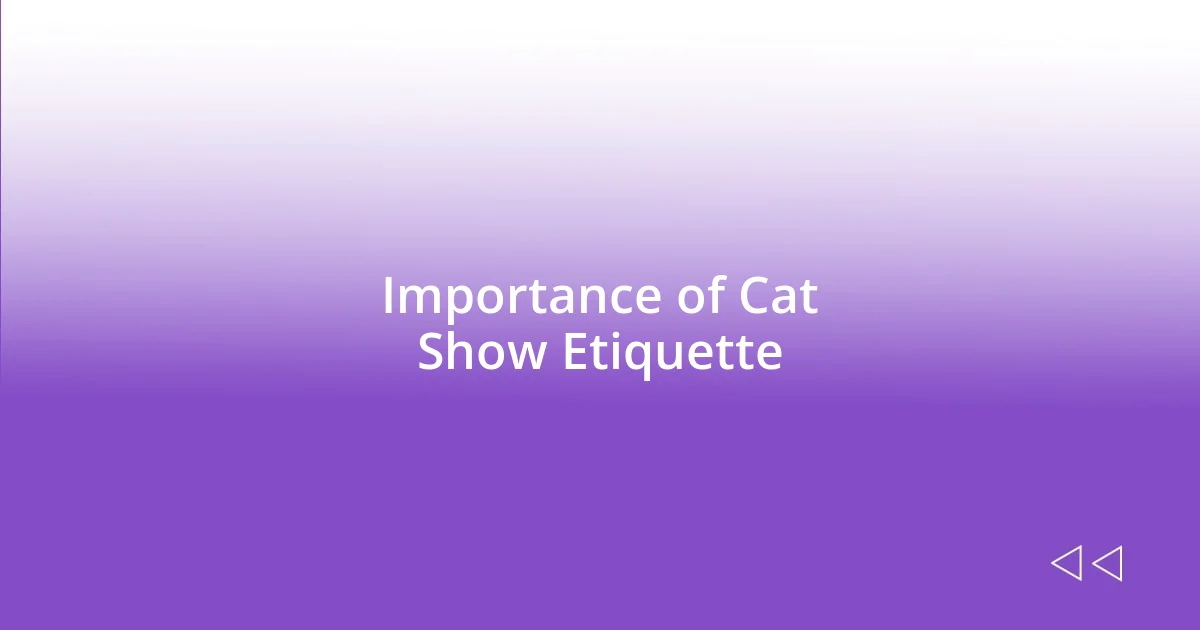 Importance of Cat Show Etiquette