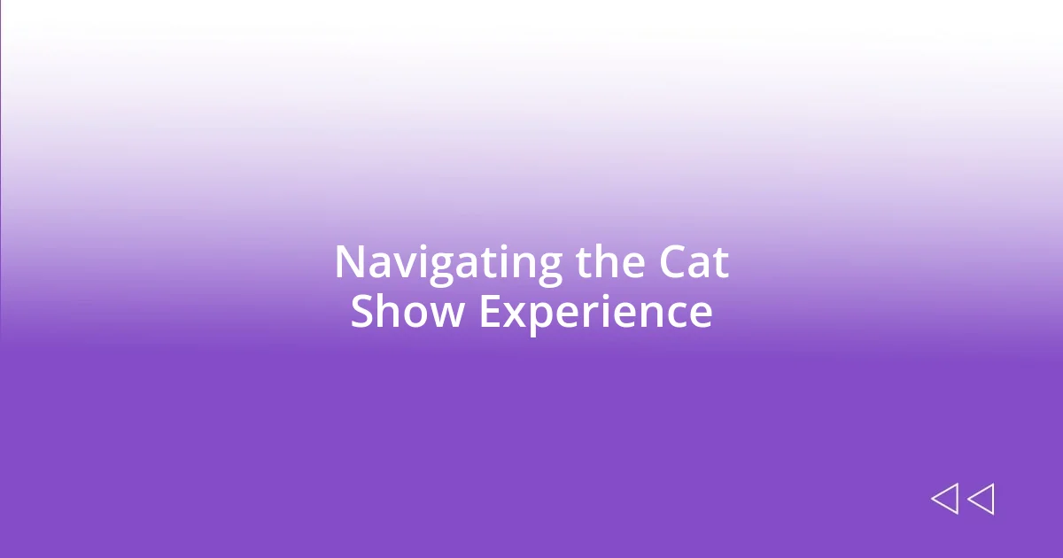 Navigating the Cat Show Experience