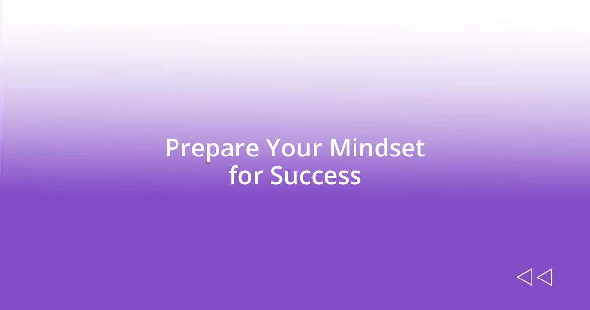 Prepare Your Mindset for Success