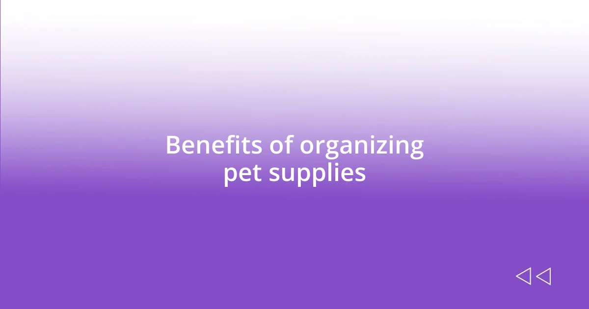 Benefits of organizing pet supplies