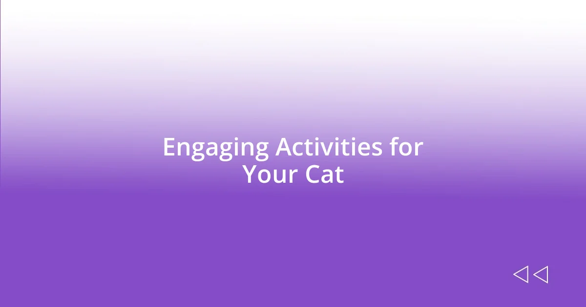 Engaging Activities for Your Cat