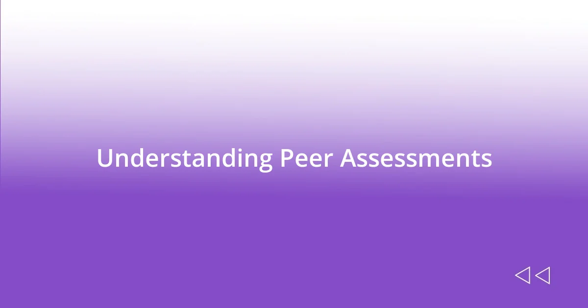 Understanding Peer Assessments