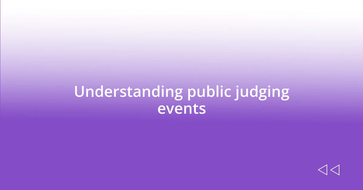 Understanding public judging events