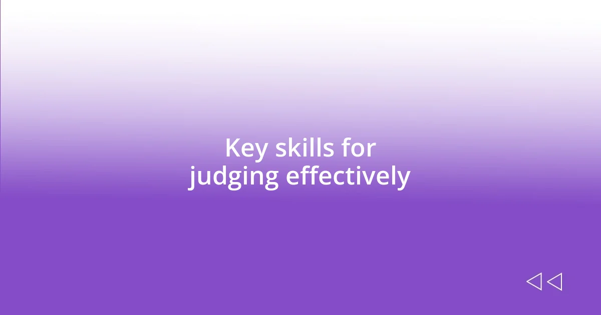 Key skills for judging effectively