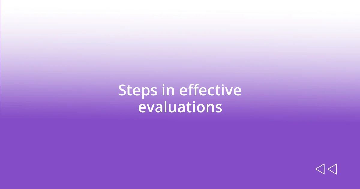 Steps in effective evaluations