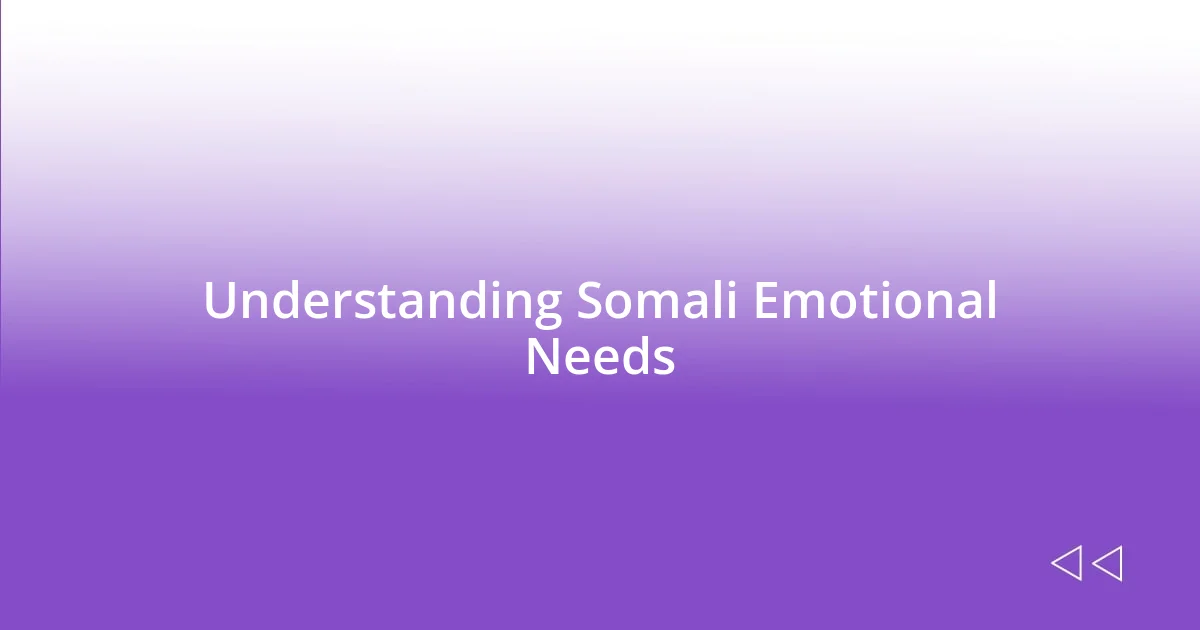 Understanding Somali Emotional Needs