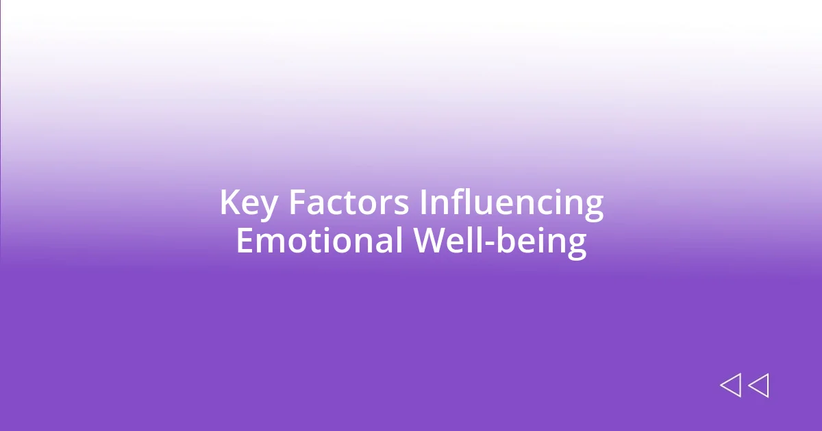 Key Factors Influencing Emotional Well-being