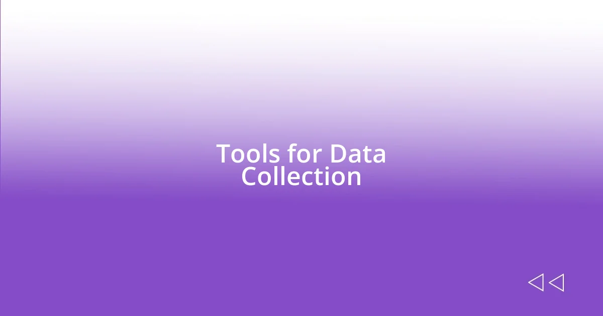 Tools for Data Collection