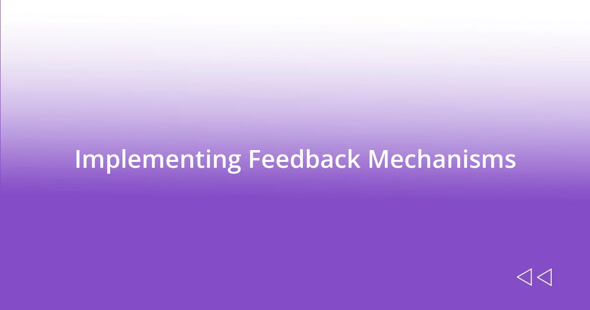 Implementing Feedback Mechanisms