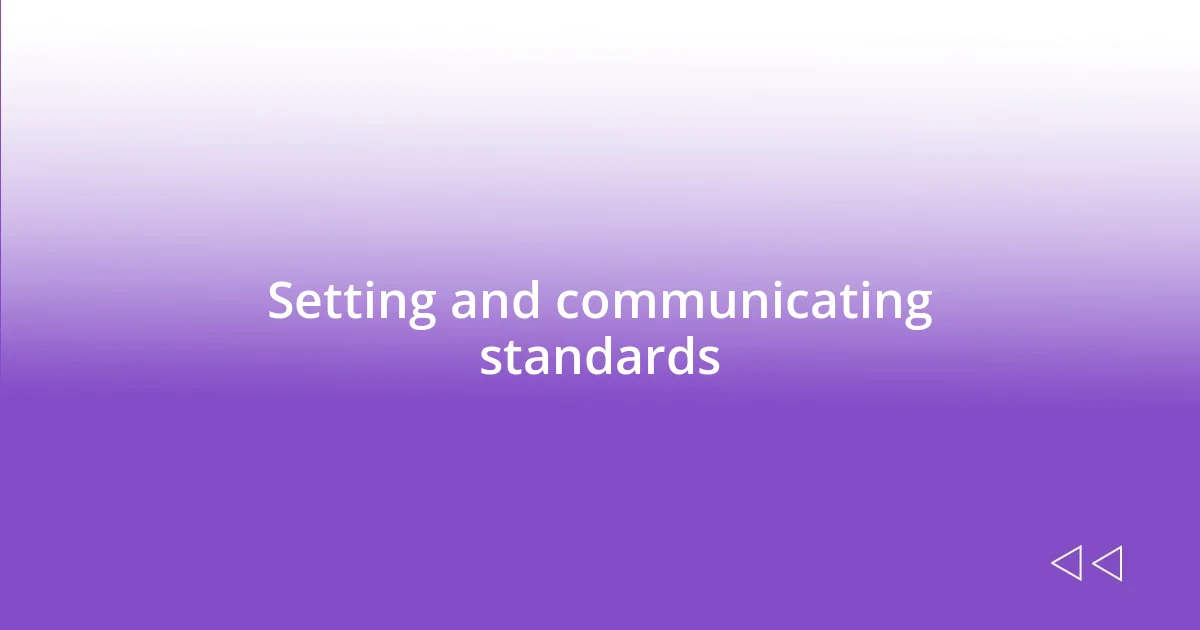 Setting and communicating standards