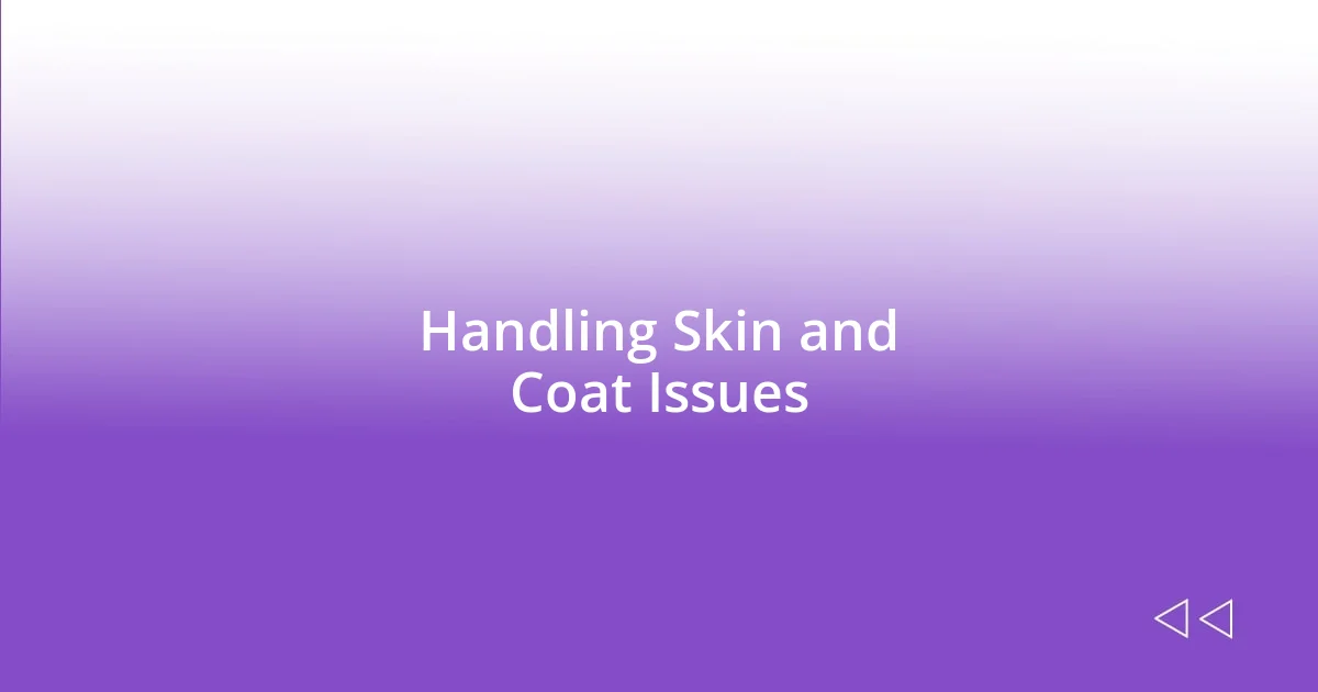 Handling Skin and Coat Issues