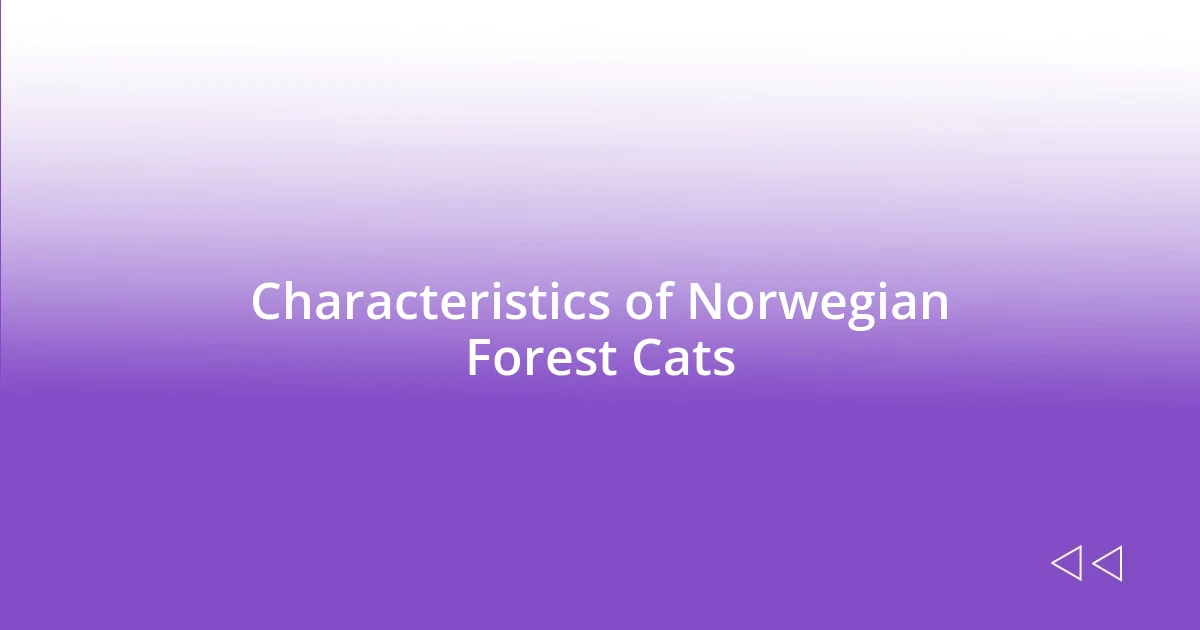 Characteristics of Norwegian Forest Cats